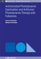 Antimocrobial Photodynamic Inactivation and Antitumor Photodynamic Therapy with Fullerenes 1681741830 Book Cover