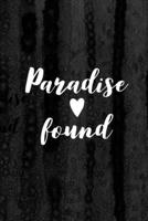 Journal: Paradise Found Lined Notebook: 110 Blank Lined (6x9) Pages to Jot Down Your Thoughts 1692986392 Book Cover