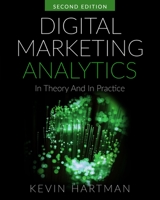 Digital Marketing Analytics: In Theory And In Practice (Black & White Print Version) B08J5954CT Book Cover