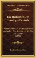 Die Heilslehre Der Theologia Deutsch. Nebst Einem Abriss Der Christlichen Mystik Bis Auf Luther 1018374590 Book Cover