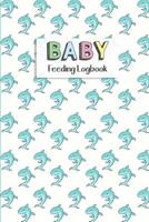 BABY Feeding Logbook: Feeding, Diaper and Weight Tracker for Newborns. A must have for any new parent! 1073397688 Book Cover