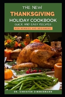 The New Thanksgiving Holiday Cookbook: Quick and Easy Recipes for Newbies and Beginners B0BM463T87 Book Cover