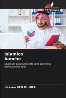 islamico banche: Studio del posizionamento, delle specificità normative e di audit 6206279847 Book Cover