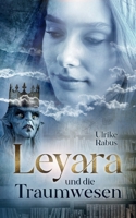 Leyara und die Traumwesen B09MYW1DQN Book Cover