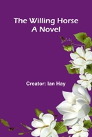 The Willing Horse 9368394784 Book Cover