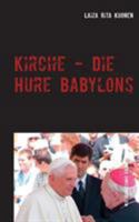 Kirche - Die Hure Babylons: Wie Okkultismus Einzug hielt und der Prophet Mohammed dies aufdeckte. 3748192770 Book Cover