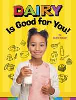 Dairy Is Good for You! 1666351245 Book Cover