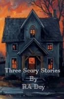Three Scary Stories B0GW1HND88 Book Cover