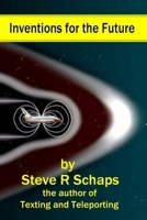 Inventions for the Future: New Technologies 1548236454 Book Cover