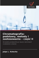 Chromatografia: podstawy, metody i zastosowania - czesc II (Polish Edition) 6630372832 Book Cover