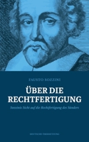 Über die Rechtfertigung: Sozzinis Sicht auf die Rechtfertigung des Sünders (German Edition) B0GXZ1H9WJ Book Cover