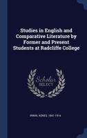 Studies in English and Comparative Literature by Former and Present Students at Radcliffe College 1340319675 Book Cover