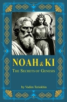 Noah and Ki: The Secrets of Genesis B0G65CBDL9 Book Cover