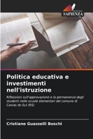 Politica educativa e investimenti nell'istruzione: Riflessioni sull'approvazione e la permanenza degli studenti nelle scuole elementari del comune di Caxias do Sul (RS) 6206270955 Book Cover
