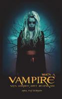 When a Vampire Says Goodbye: Don't Believe Him 1499512627 Book Cover