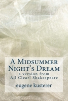 A Midsummer Night's Dream: A Version from All Clear! Shakespeare 1515258696 Book Cover