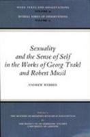 Sexuality and the Sense of Self in the Works of Georg Trakl and Robert Musil 0947623337 Book Cover