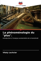 La phénoménologie du "plus".: Introduction à l'analyse existentielle de la transitivité 6203221848 Book Cover