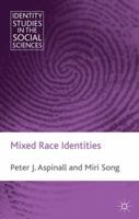 Mixed Race Identities 1349324620 Book Cover