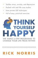 Think Yourself Happy 1851687777 Book Cover