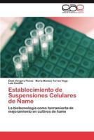 Establecimiento de Suspensiones Celulares de Ñame: La biotecnología como herramienta de mejoramiento en cultivos de ñame 3659015814 Book Cover