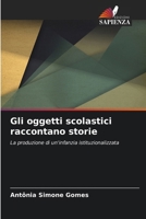 Gli oggetti scolastici raccontano storie (Italian Edition) 620932133X Book Cover