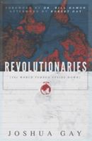 Revolutionaries: The World Turned Upside Down 1602730946 Book Cover
