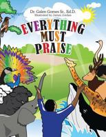 Everything Must Praise 1633084655 Book Cover