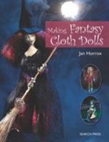 Making Fantasy Cloth Dolls 1844487652 Book Cover
