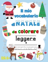 Il mio vocabolario di Natale da colorare, leggere e scrivere B08P3SBVJC Book Cover