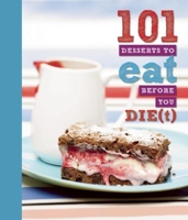 101 Desserts to Eat Before You Die
