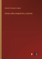 Cartas sobre emigración y colonias 3563849412 Book Cover