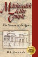 Melchizedek & the Temple: The Promise of the Ages 1434377512 Book Cover