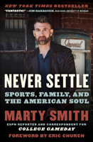 Never Settle: Sports, Family, and the American Soul 1538732998 Book Cover