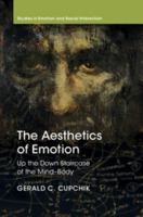 The Aesthetics of Emotion: Up the Down Staircase of the Mind-Body 1108463932 Book Cover
