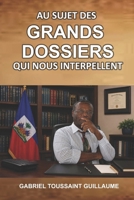 Au Sujet Des Grands Dossiers Qui Nous Interpellent (French Edition) B0H7Z8GYSK Book Cover