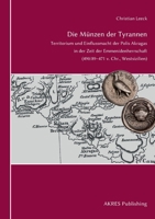 Die Münzen der Tyrannen: Territorium und Einflussmacht der Polis Akragas in der Zeit der Emmenidenherrschaft (490/89-471 v. Chr., Westsizilien) 3910347002 Book Cover