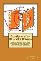 Granulation of the Observable Universe: Debunking the Spook of Spooky Actions Where Quantum Weirdness Looms 1537281925 Book Cover