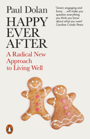 Happy Ever After. Escaping the Myth of the Perfect Life Escaping the Harmful Stories about How to Live 0241284449 Book Cover