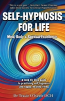 Self-Hypnosis for Life: Mind, Body & Spiritual Excellence B0GGP3RXH8 Book Cover