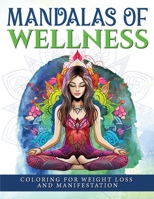 Mandalas Of Wellness. Coloring For Weight Loss And Manifestation 9198795201 Book Cover