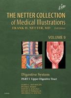 The Netter Collection of Medical Illustrations: Digestive System: Part I - The Upper Digestive Tract 1455773905 Book Cover