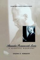 Alexander Romanovich Luria: A Scientific Biography 1461354412 Book Cover