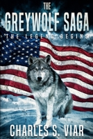 The Greywolf Saga: The Legend Begins 1688645160 Book Cover