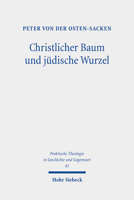 Christlicher Baum Und Judische Wurzel: Zusammenhange, Analogien Und Konturen Des Judischen Und Christlichen Gottesdienstes (Praktische Theologie in Geschichte Und Gegenwart) 3161609727 Book Cover