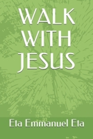 Walk with Jesus B08XN7HX88 Book Cover