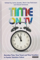 Time on TV: Narrative Time, Time Travel and Time Travellers in Popular Television Culture 1350242357 Book Cover