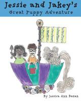 Jessie & Jakey's Great Puppy Adventure 1976302102 Book Cover