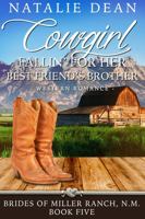 Cowgirl Fallin' for Her Best Friend's Brother (Brides of Miller Ranch, N.M.) 1964875161 Book Cover