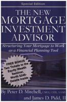 The New Mortgage Investment Advisor: Structuring Your Mortgage to Work as a Financial Planning Tool 0975481975 Book Cover